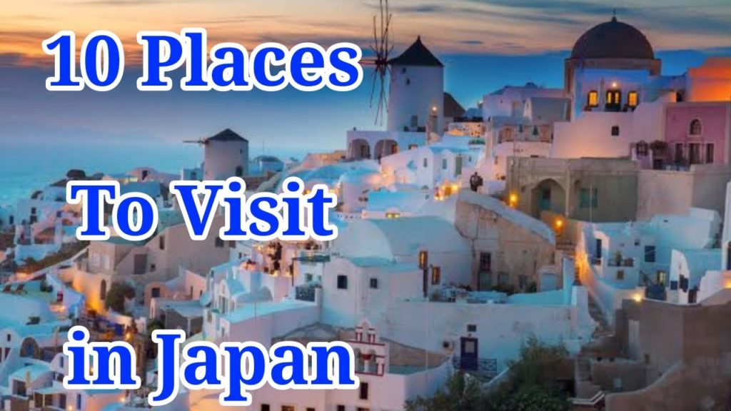 10 Best Places To Visit In Japan