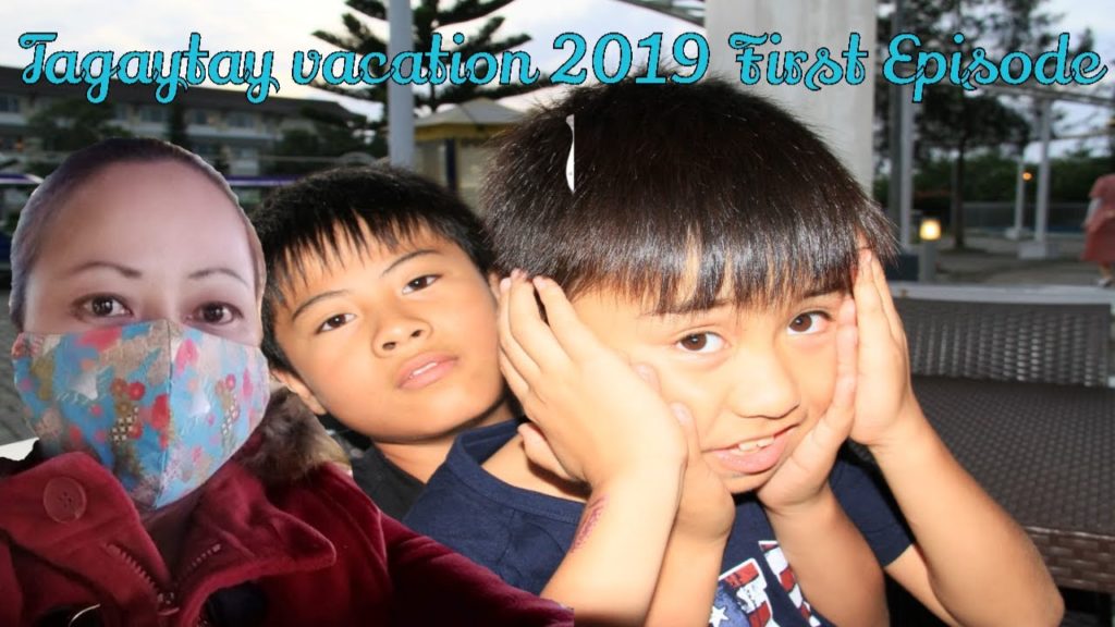 Tagaytay vacation 2019 First episode, Tagaytay  Philippines Tagaytay vacation 2019 First episode, Tagaytay  Philippines