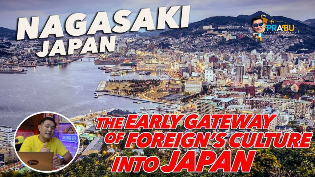 PRABU – THE EARLY GATEWAY OF FOREIGN’S CULTURE INTO JAPAN | NAGASAKI – JAPAN PRABU - THE EARLY GATEWAY OF FOREIGN’S CULTURE INTO JAPAN | NAGASAKI - JAPAN