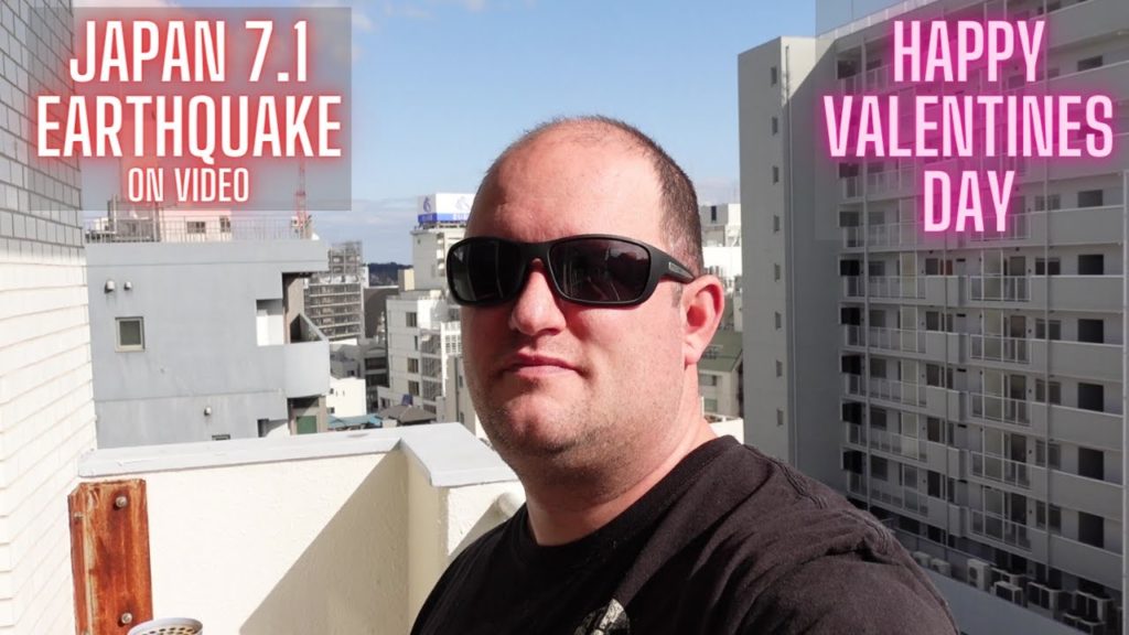 EARTHQUAKE IN JAPAN M7.1 AND HAPPY VALENTINES DAY
