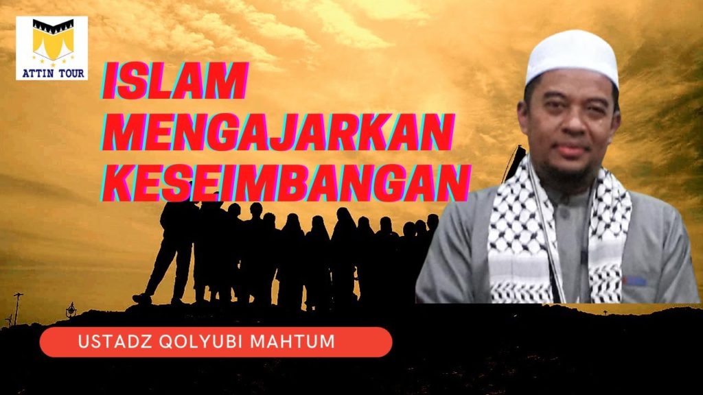 ISLAM MENGAJARKAN KESEIMBANGAN ISLAM MENGAJARKAN KESEIMBANGAN