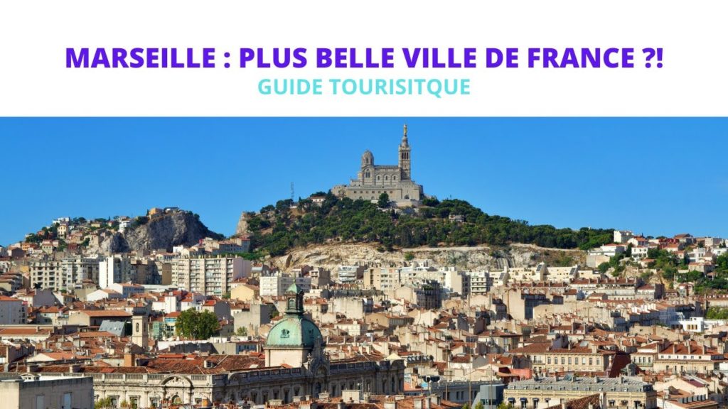 MARSEILLE : PLUS BELLE VILLE DE FRANCE ?! –  GUIDE TOURISITIQUE MARSEILLE : PLUS BELLE VILLE DE FRANCE ?! -  GUIDE TOURISITIQUE