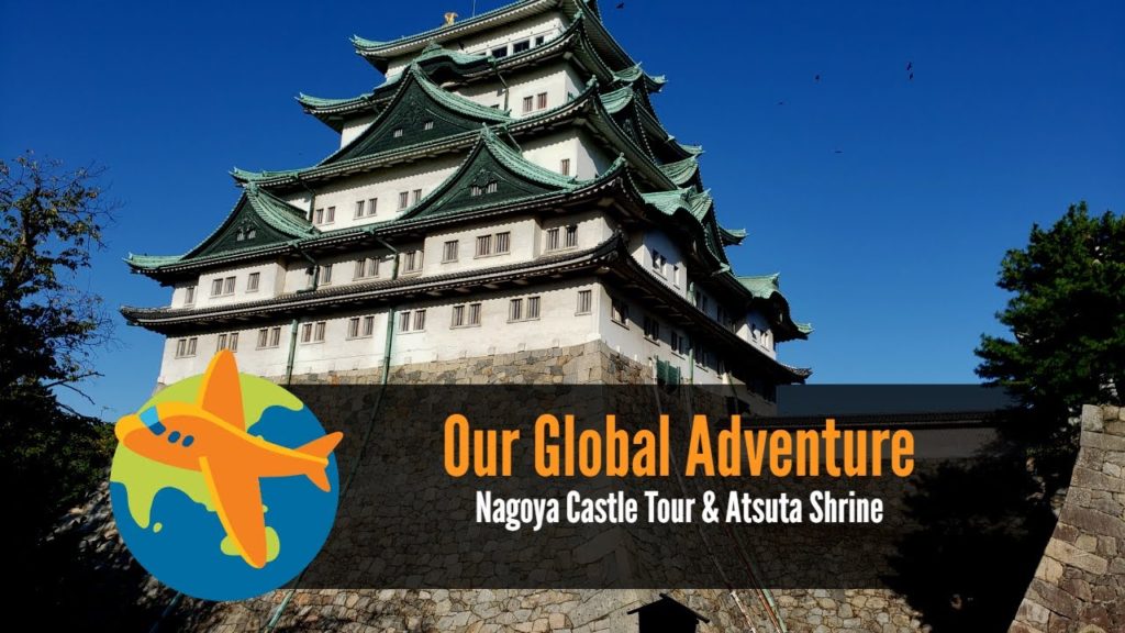 Our Global Adventure - Nagoya Castle Tour & Atsuta Shrine