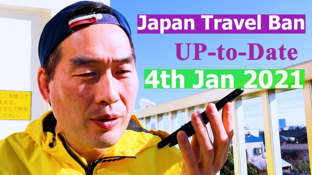 Up-to-dated Japan travel Ban Information on 4th Jan 2021 Up-to-dated Japan travel Ban Information on 4th Jan 2021