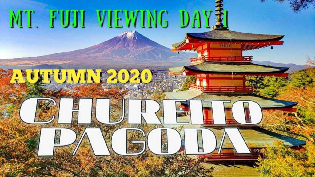 Mt. Fuji Viewing Day 1 - CHUREITO PAGODA | Japan Autumn 2020