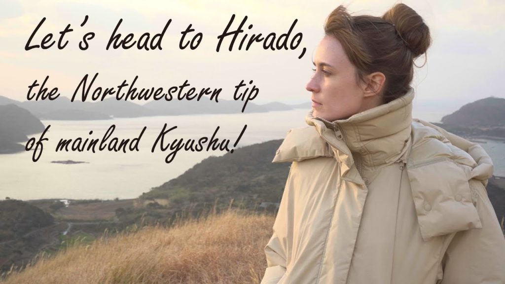 Let’s head to Hirado, the Northwestern tip of mainland Kyushu!