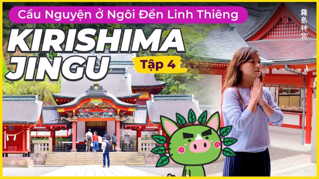 Du Lịch Kagoshima Cùng Vi l Tập 4 l Kirishima Jingu – Đền Thờ Thần Đạo Nhật Bản Tại Kagoshima (Eng) Du Lịch Kagoshima Cùng Vi l Tập 4 l Kirishima Jingu – Đền Thờ Thần Đạo Nhật Bản Tại Kagoshima (Eng)