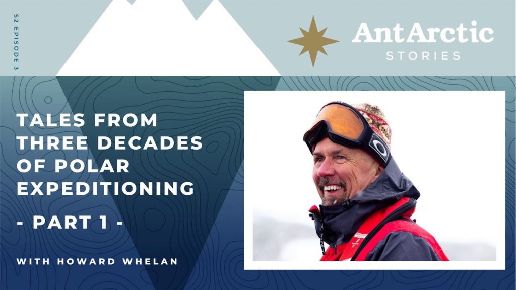 S2 EP03 Howard Whelan – Tales from three decades of polar expeditioning S2 EP03 Howard Whelan - Tales from three decades of polar expeditioning