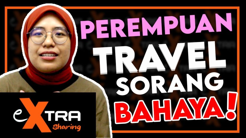 Perempuan Travel Sorang Bahaya