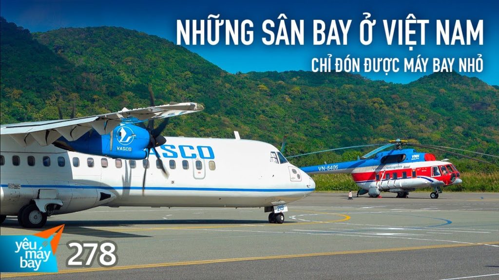 VLOG #278: Những sân bay chỉ đón được máy bay nhỏ ở Việt Nam | Yêu Máy Bay