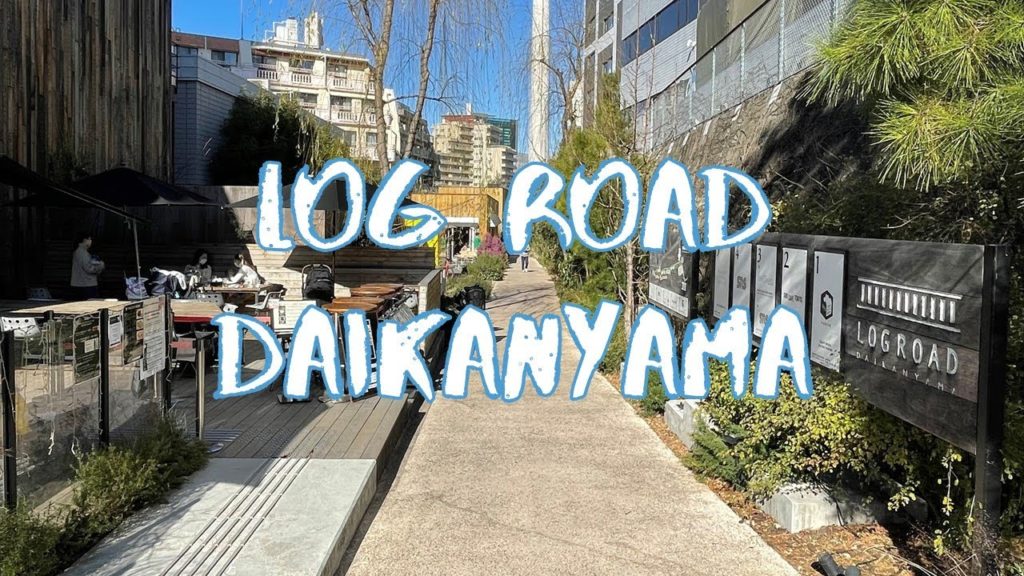 [Vlog] Log Road Daikanyama | Tokyo Sightseeing, Japan