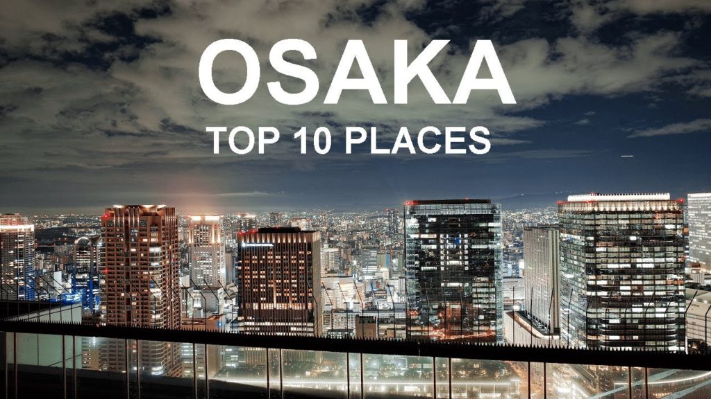 Top 10 places to visit in OSAKA - JAPAN Episode 9