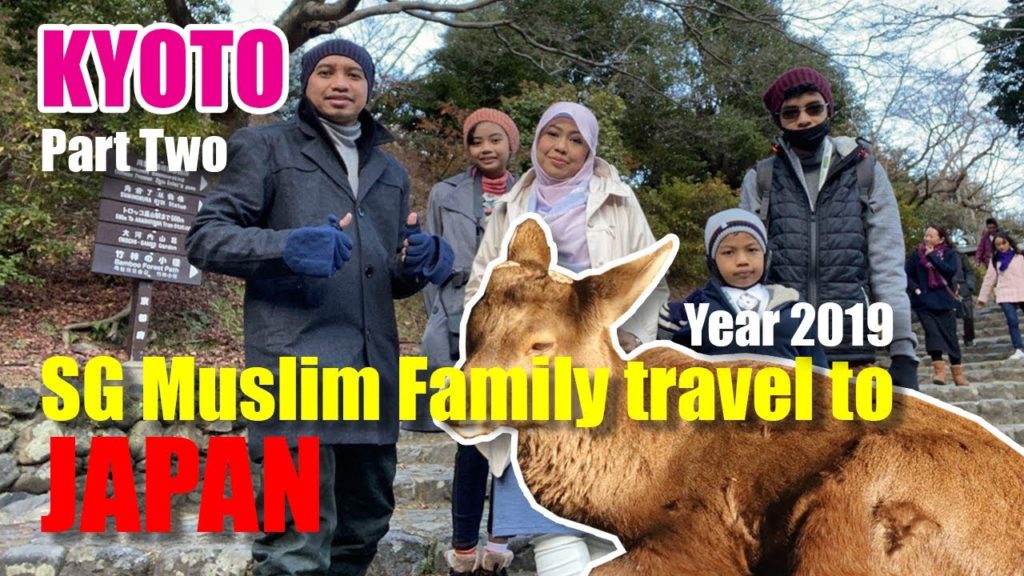 2019 | TRAVEL - SG Muslim Family travel to JAPAN (Part Two - KYOTO) (HD)