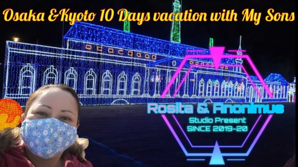 Osaka and Kyoto 10 days vacation with My sons, happy days