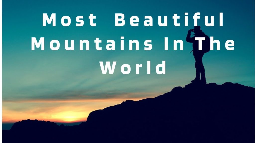 Most Beautiful Mountains In The World ||  Touropia XP
