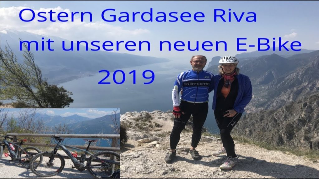 Gardasee Ostern 2019 Mit unseren neuen E Bike