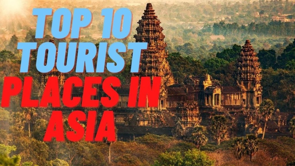 एशिया के टॉप 10 टूरिस्ट डेस्टिनेशन | Top Ten Tourist Places / Destination in Asia एशिया के टॉप 10 टूरिस्ट डेस्टिनेशन | Top Ten Tourist Places / Destination in Asia