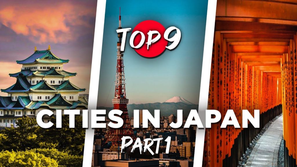 Top 9 Cities in Japan : What To Do (Part 1)