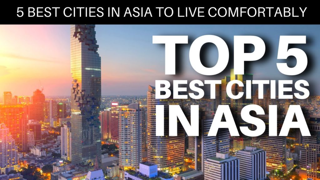 Top 5 Best Cities in Asia To Live Comfortably - Life in Asia
