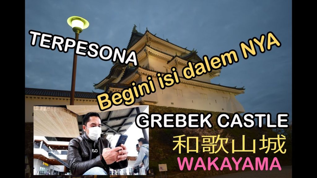 TERPESONA GUE !! GREBEK CASTLE WAKAYAMA || VIEW KOTA KELILING 360