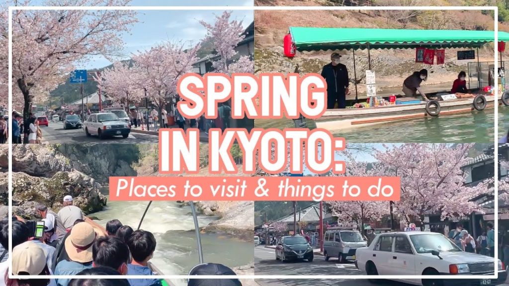 THINGS TO DO AND PLACES TO VISIT IN KYOTO IN SPRING