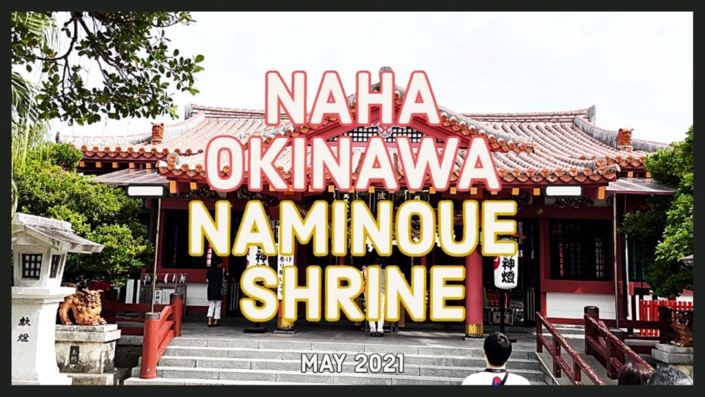 [4K] Visit Naminoue Shrine In Naha, Okinawa (那覇、沖縄) - May 2021