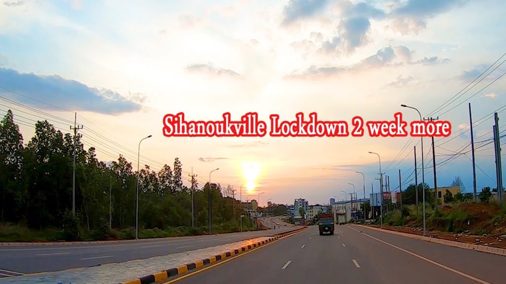 Sihanoukville still lockdown 14 days more for safe Corvid-19