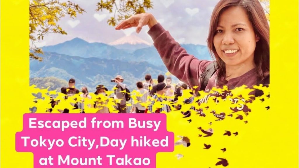 Escaped from busy city of Tokyo|Day hiked at Mount Takao overlooking snowcapped Mt.Fuji| Escaped from busy city of Tokyo|Day hiked at Mount Takao overlooking snowcapped Mt.Fuji|