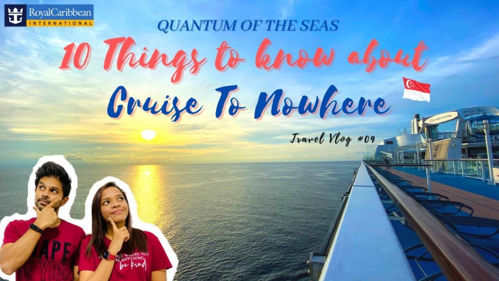 10 THINGS TO KNOW BEFORE YOUR CRUISE TO NOWHERE SINGAPORE | ROYAL CARIBBEAN QUANTUM OF THE SEAS | 4K 10 THINGS TO KNOW BEFORE YOUR CRUISE TO NOWHERE SINGAPORE | ROYAL CARIBBEAN QUANTUM OF THE SEAS | 4K