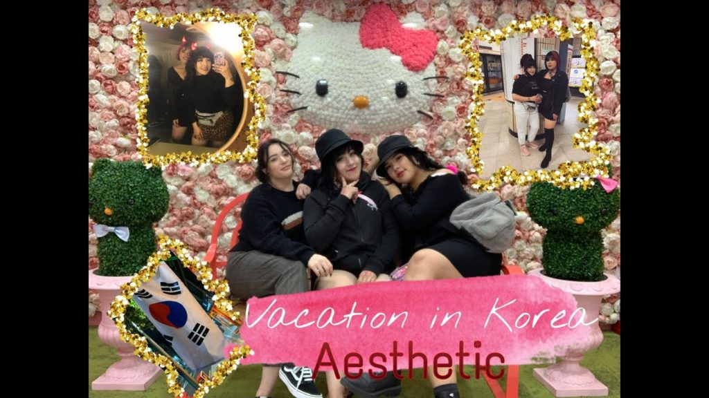 Vacation in Korea Aesthetic