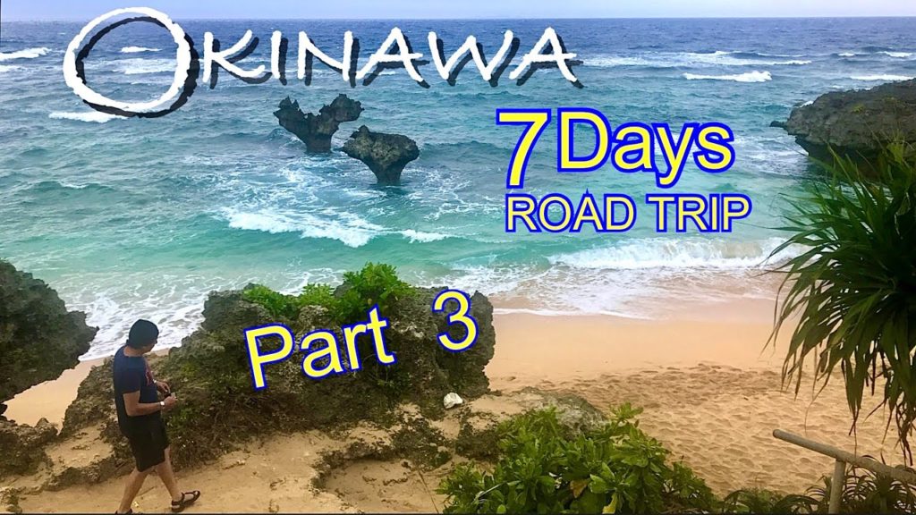 OKINAWA  7 Days Road Trip   Part 3
