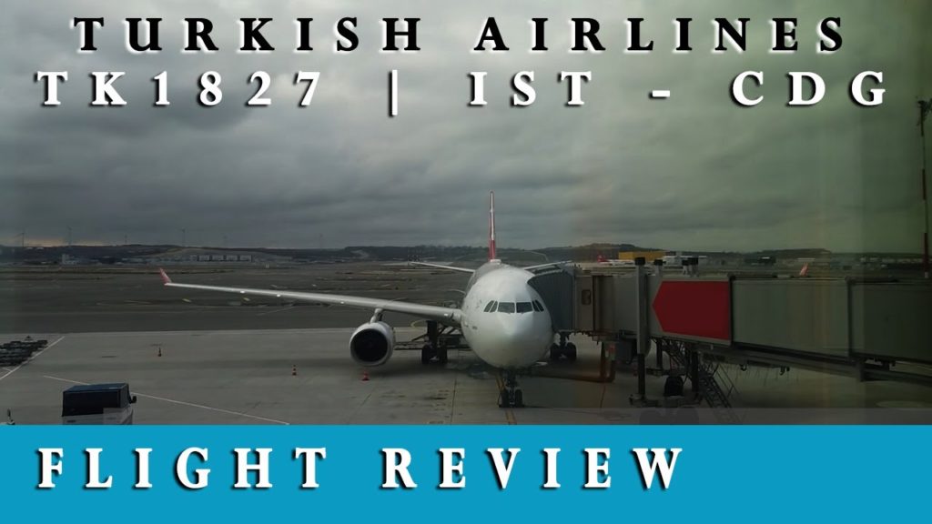 Flight Review Business Class Trip Report TK1827 Istanbul to Paris CDG Flight Review Business Class Trip Report TK1827 Istanbul to Paris CDG