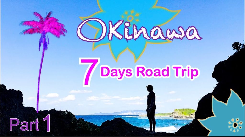 Okinawa 7 Days Road Trip  P-1
