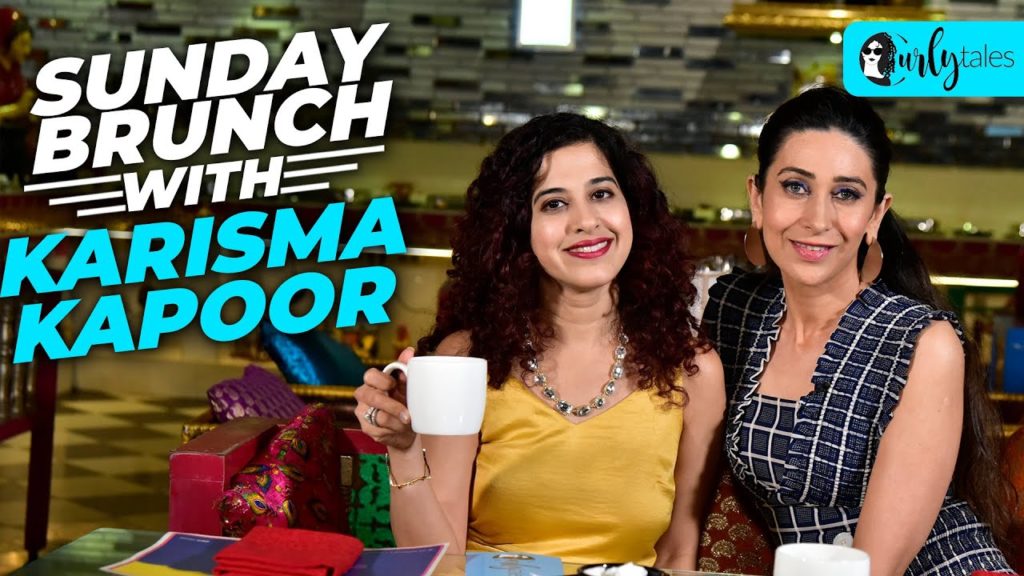 Sunday Brunch With Karisma Kapoor X Kamiya Jani | Curly Tales Sunday Brunch With Karisma Kapoor X Kamiya Jani | Curly Tales