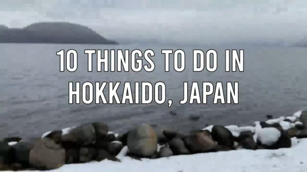 10 Things To Do in Hokkaido, Japan 10 Things To Do in Hokkaido, Japan