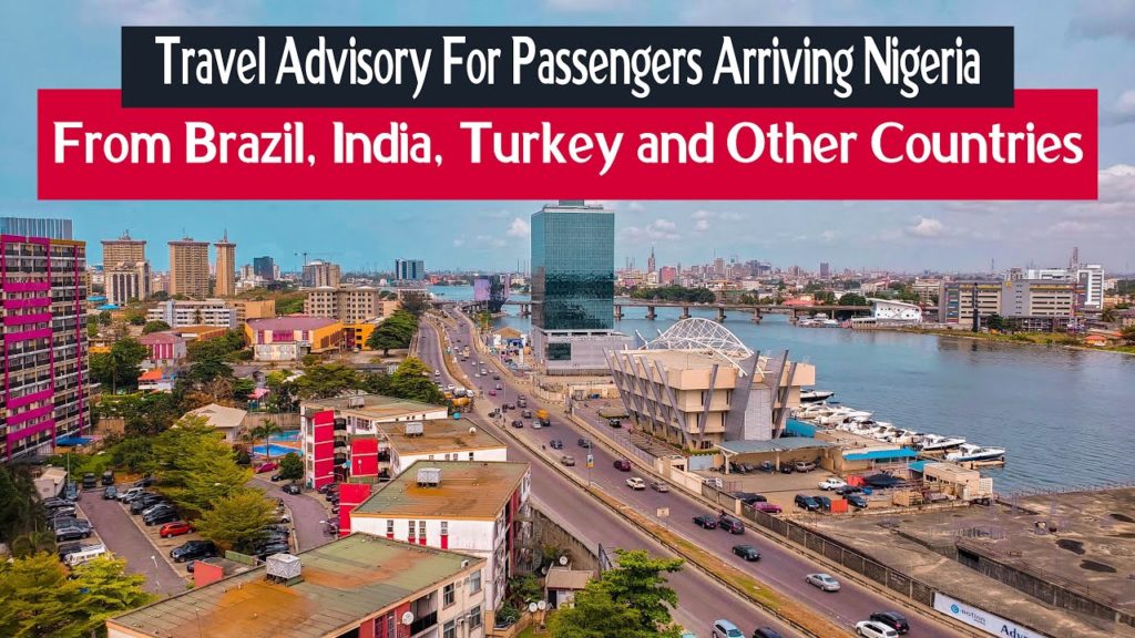 Travel Advisory For Passengers Arriving Nigeria From Brazil, India, Turkey and Other Countries Travel Advisory For Passengers Arriving Nigeria From Brazil, India, Turkey and Other Countries
