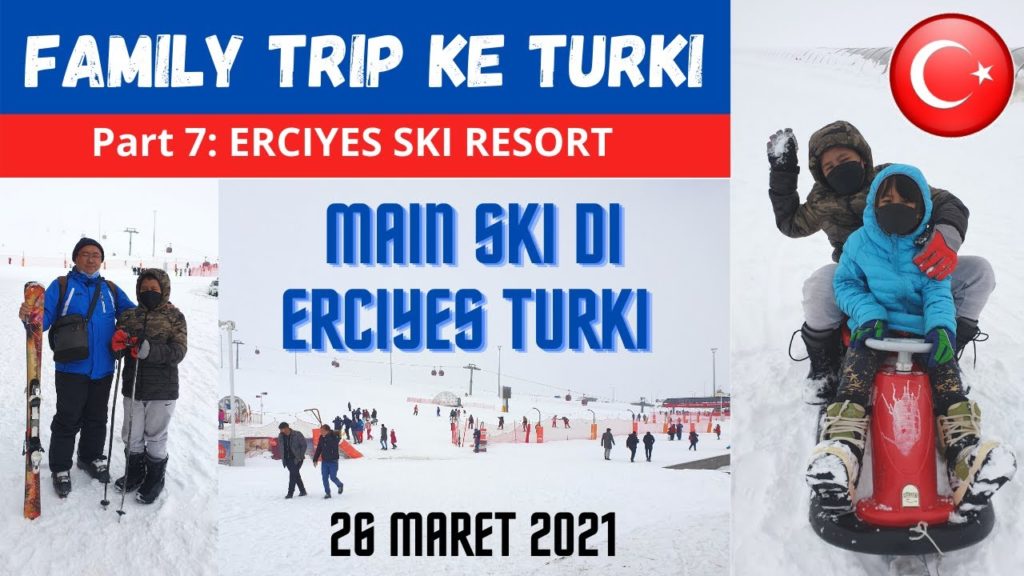 ERCIYES SKI RESORT Turki (Family trip ke Turki Maret 2021 – Part 7) ERCIYES SKI RESORT Turki (Family trip ke Turki Maret 2021 - Part 7)