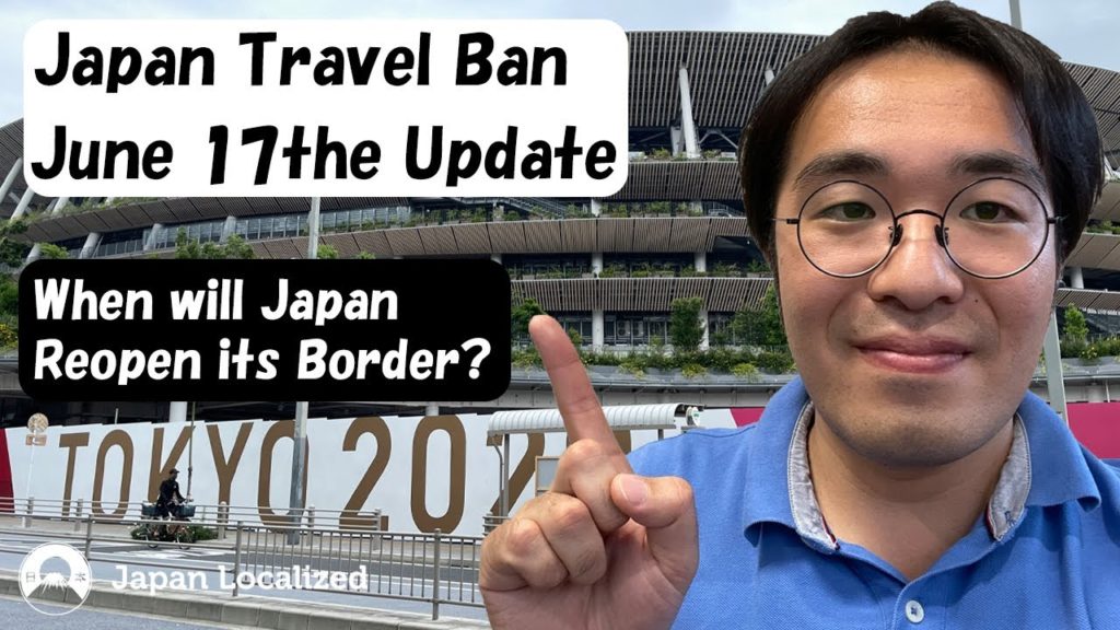 Japan Travel Ban Update June 17th 2021 | When will Japan reopen it border?  | Japan Vaccine Passport