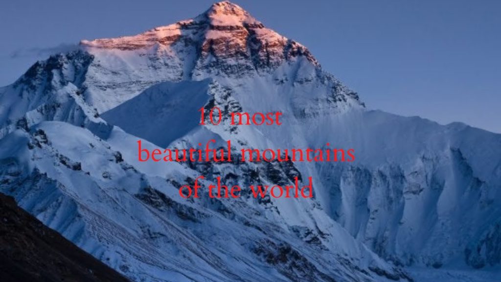 10 Most Beautiful Mountains of the World