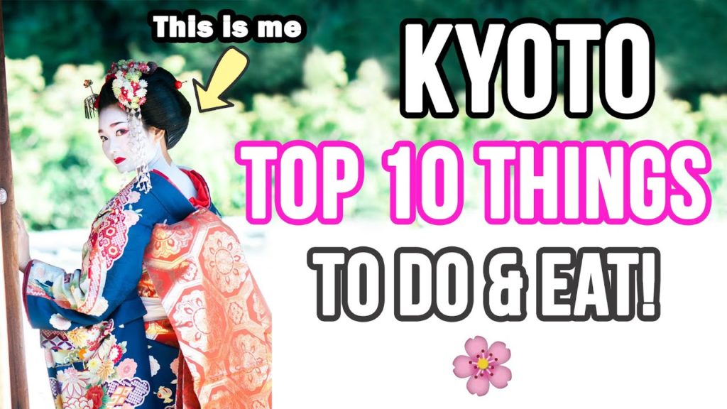 KYOTO TOP 10 THINGS TO DO | Japan travel guide KYOTO TOP 10 THINGS TO DO | Japan travel guide