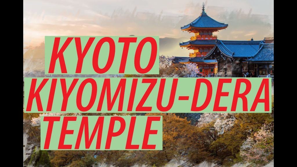 【4K】日本 KIYOMIZU-DERA TEMPLE – KYOTO – Japan 2020 Guide 【4K】日本 KIYOMIZU-DERA TEMPLE - KYOTO - Japan 2020 Guide
