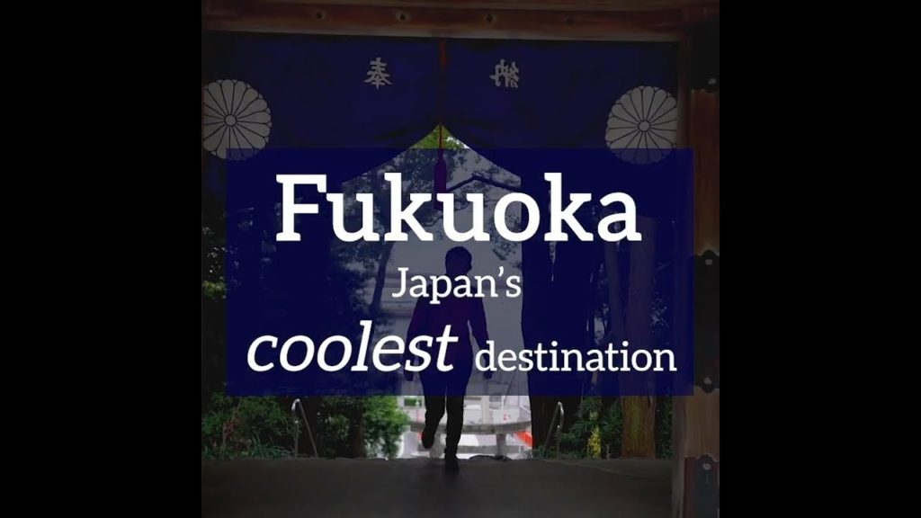 Fukuoka Japan’s coolest destination