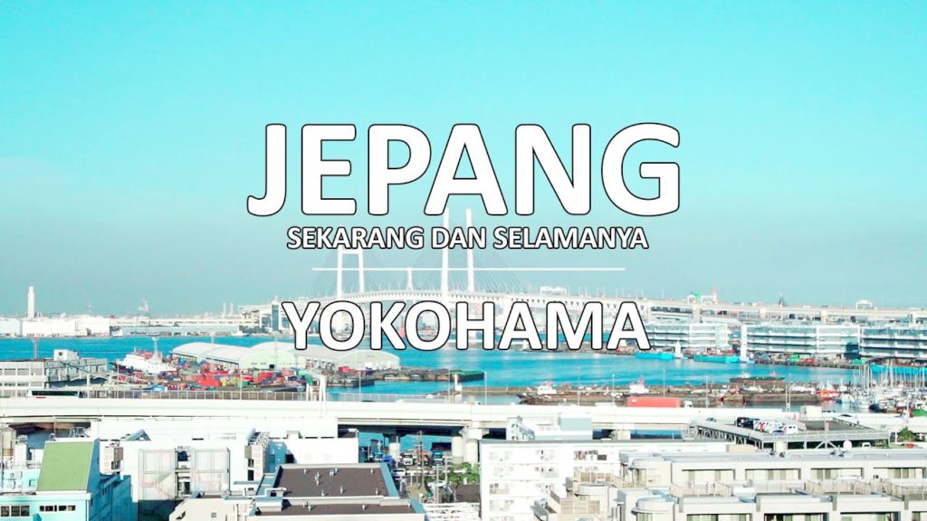 Jepang Sekarang dan Selamanya: Yokohama| JNTO