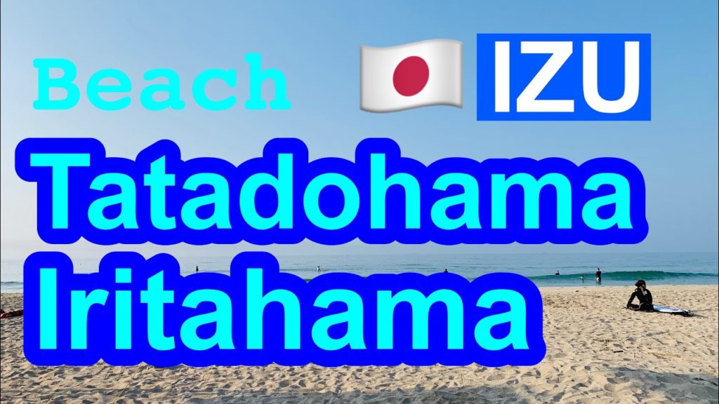 【Izu / Minamiizu 】Tatadohama Beach / Iritahama Beach /Seaside Trip in Japan , Shizuoka , Izu