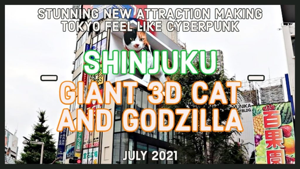 [4K] Giant 3D Cat and Godzilla In Shinjuku, Tokyo - July 2021