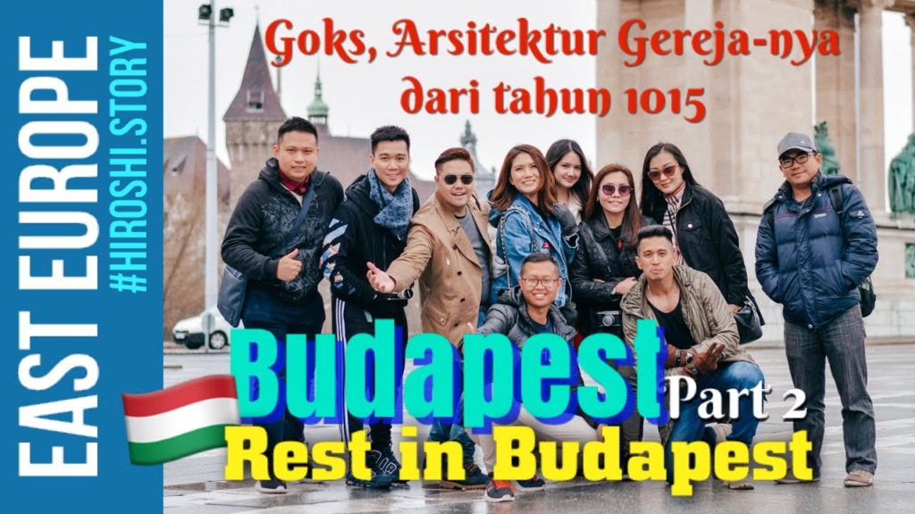 Liburan ke Eropa Timur EPS #03. "BUDAPEST CITY TOUR" Part 2