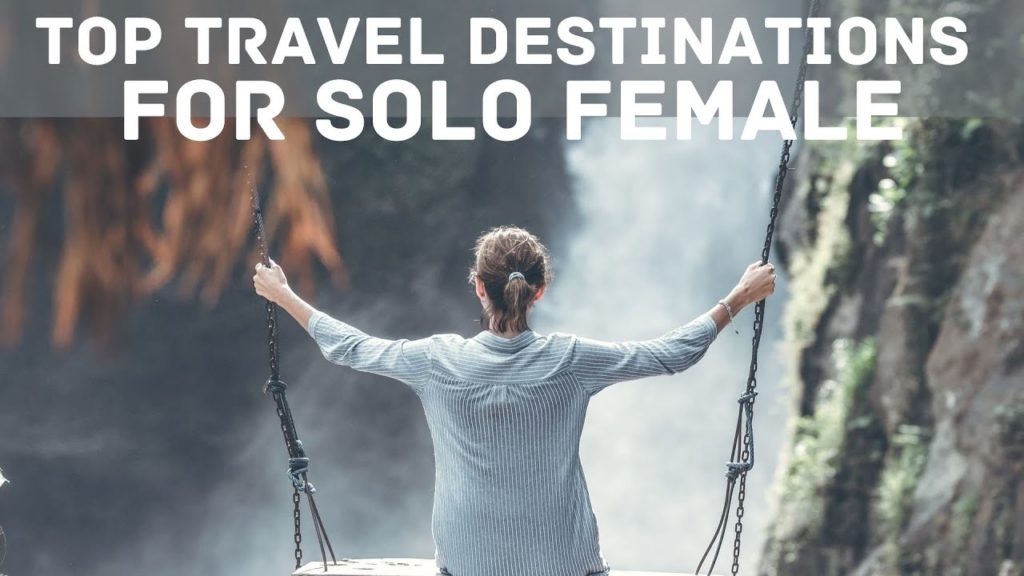 Top 10 BEST PLACES To Travel Solo Female