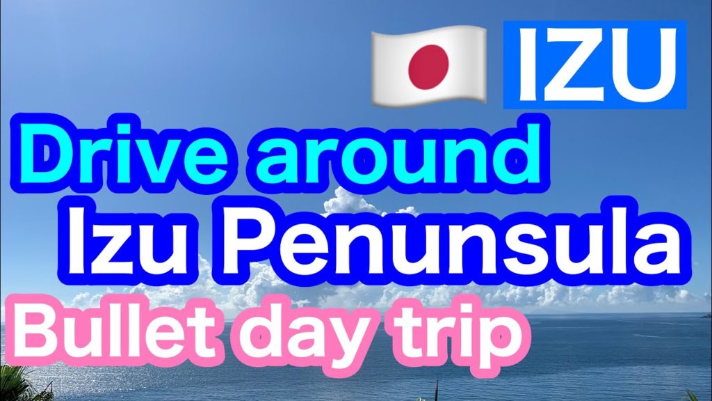 【IZU】Bullet Trip ! Drive around the Izu Peninsula ! Seaside trip in Japan