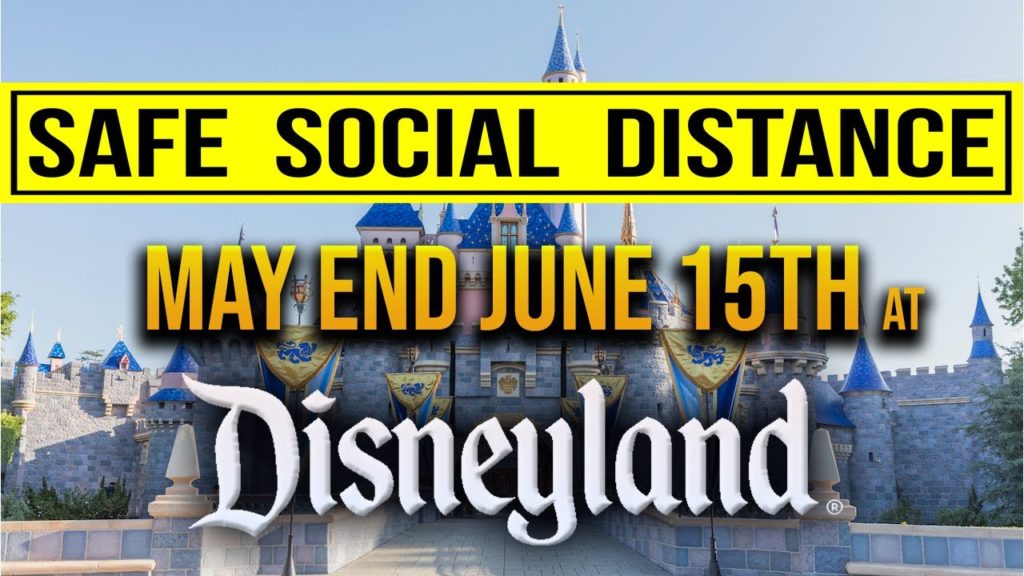 RUMOR: Social Distancing at Disneyland may end on June 15th