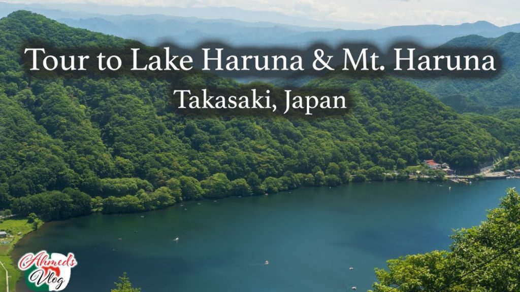 Lake Haruna, Mt. Haruna atTakasaki, Japan || Amazing Place in Takasaki
